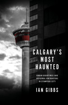 Calgary’s Most Haunted