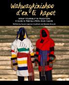 Wahwaykinishoo d’en li kapot – Wrap Yourself in Tradition